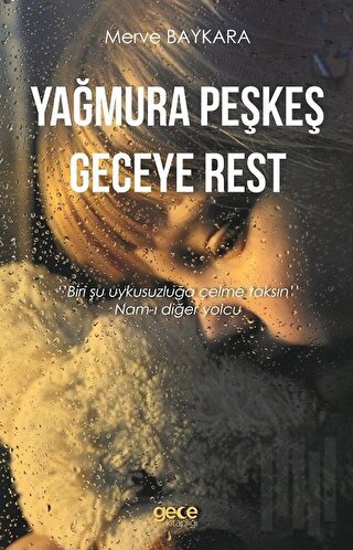 Yağmura Peşkeş Geceye Rest | Kitap Ambarı