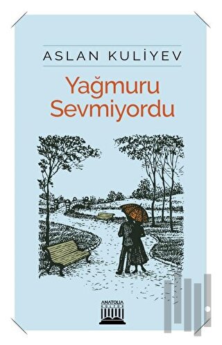 Yağmuru Sevmiyordu | Kitap Ambarı