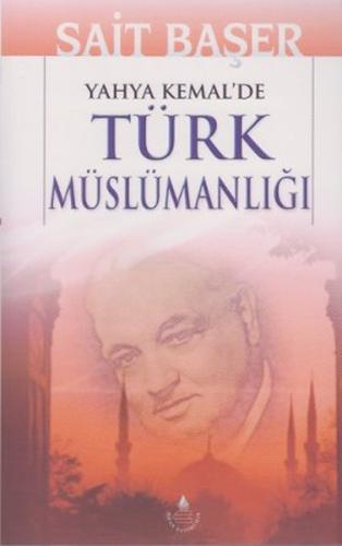 Yahya Kemal'de Türk Müslümanlığı | Kitap Ambarı