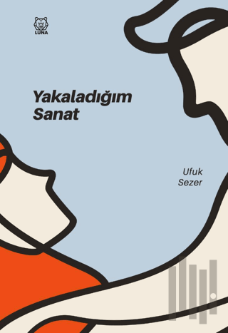 Yakaladığım Sanat | Kitap Ambarı