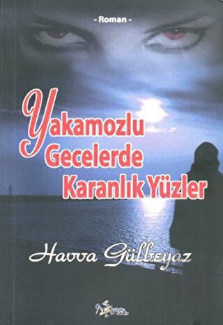 Yakamozlu Gecelerde Karanlık Yüzler | Kitap Ambarı