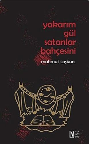 Yakarım Gül Satanlar Bahçesini | Kitap Ambarı