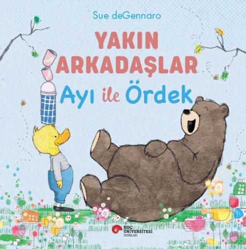 Yakın Arkadaşlar Ayı İle Ördek | Kitap Ambarı