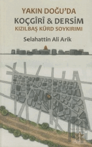 Yakın Doğu’da Koçgiri ve Dersim Kızılbaş Kürd Soykırımı | Kitap Ambarı