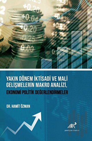 Yakın Dönem İktisadi ve Mali Gelişmelerin Makro Analizi, Ekonomi Polit