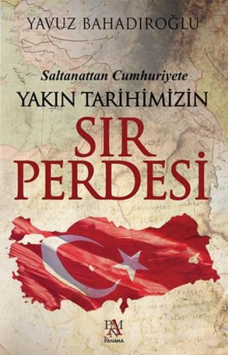 Saltanattan Cumhuriyet Yakın Tarihimizin Sır Perdesi | Kitap Ambarı