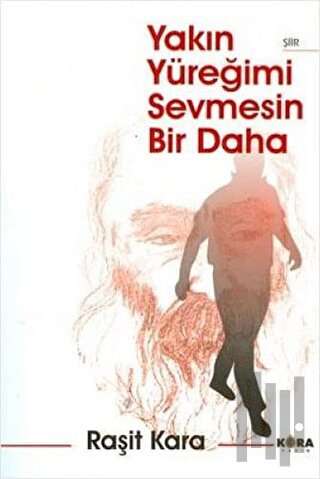 Yakın Yüreğimi Sevmesin Bir Daha | Kitap Ambarı