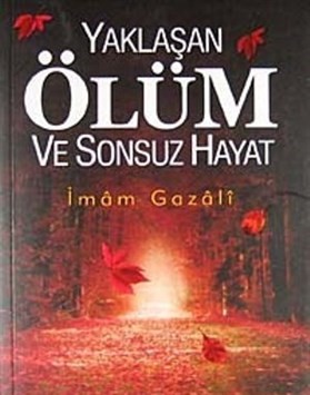 Yaklaşan Ölüm ve Sonsuz Hayat | Kitap Ambarı