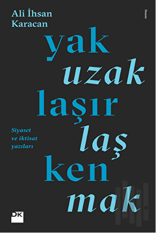 Yaklaşırken Uzaklaşmak | Kitap Ambarı