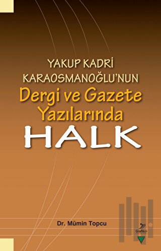 Yakup Kadri Karaosmanoğlu’nun Dergi ve Gazete Yazılarında Halk | Kitap