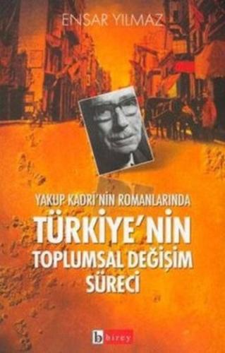 Yakup Kadri’nin Romanlarında Türkiye’nin Toplumsal Değişim Süreci | Ki