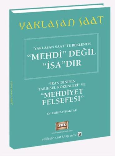 Yaklaşan Saatte Beklenen Mehdi Değil İsa’dır - Yaklaşan Saat 8 | Kitap