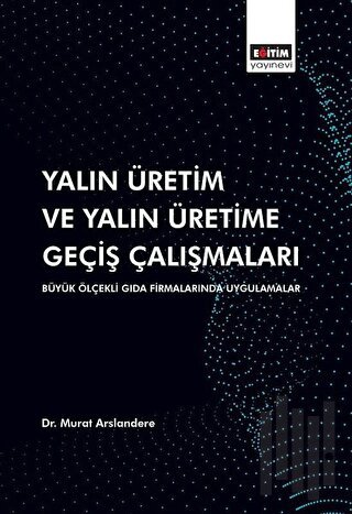 Yalın Üretim ve Yalın Üretime Geçiş Çalışmaları | Kitap Ambarı