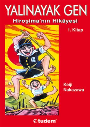 Yalınayak Gen Hiroşima’nın Hikayesi 1. Kitap | Kitap Ambarı