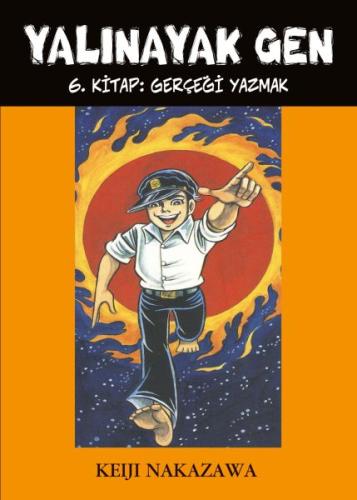 Yalınayak Gen 6. Kitap: Gerçeği Yazmak | Kitap Ambarı