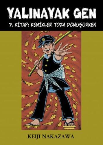 Yalınayak Gen 7. Kitap: Kemikler Toza Dönüşürken | Kitap Ambarı