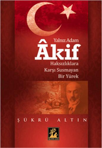 Yalnız Adam Akif | Kitap Ambarı