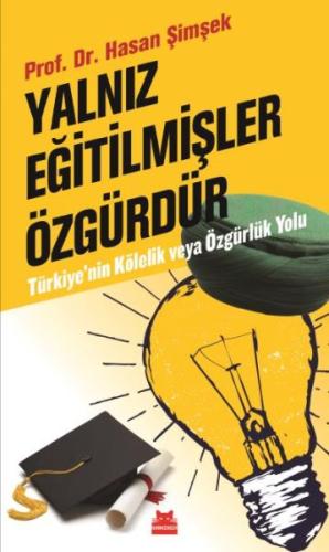 Yalnız Eğitilmişler Özgürdür | Kitap Ambarı