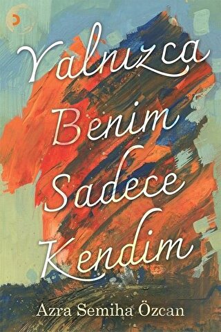 Yalnızca Benim Sadece Kendim | Kitap Ambarı