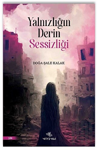 Yalnızlığın Derin Sessizliği | Kitap Ambarı