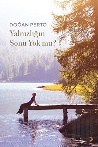 Yalnızlığın Sonu Yok mu? | Kitap Ambarı