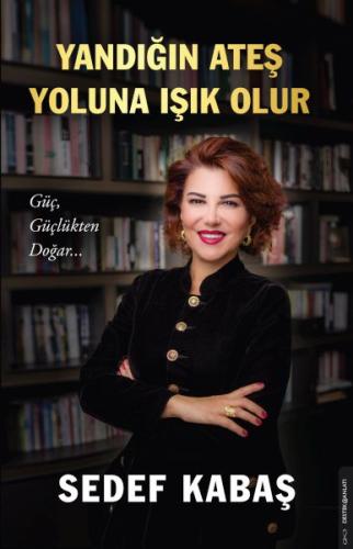 Yandığın Ateş Yoluna Işık Olur | Kitap Ambarı