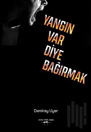 Yangın Var Diye Bağırmak | Kitap Ambarı