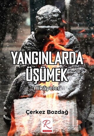 Yangınlarda Üşümek - Hikayeler | Kitap Ambarı