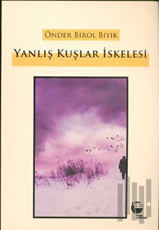 Yanlış Kuşlar İskelesi | Kitap Ambarı