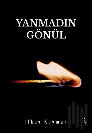 Yanmadın Gönül | Kitap Ambarı