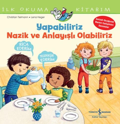 Yapabiliriz, Nazik ve Anlayışlı Olabiliriz İlk Okuma Kitabım | Kitap A