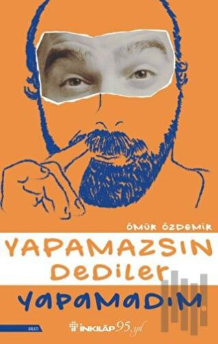 Yapamazsın Dediler Yapamadım | Kitap Ambarı