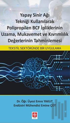 Yapay Sinir Ağı Tekniği Kullanılarak Polipropilen BCF İpliklerinin Uza