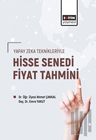 Yapay Zeka Teknikleriyle Hisse Senedi Fiyat Tahmini | Kitap Ambarı