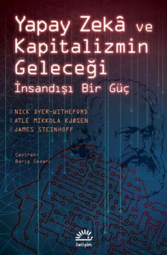 Yapay Zeka ve Kapitalizmin Geleceği - İnsandışı Bir Güç | Kitap Ambarı