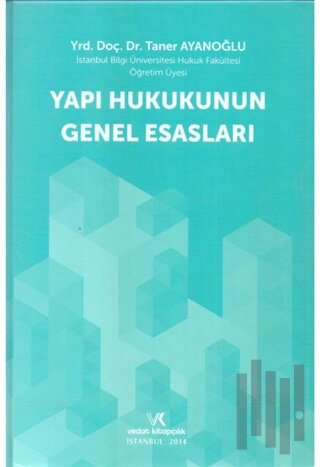 Yapı Hukukunun Genel Esasları | Kitap Ambarı