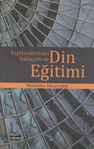 Yapılandırmacı Yaklaşım ve Din Eğitimi | Kitap Ambarı