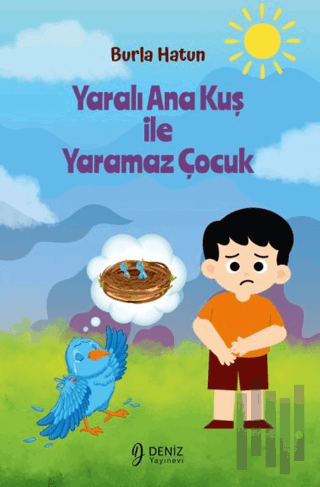 Yaralı Ana Kuş İle Yaramaz Çocuk | Kitap Ambarı