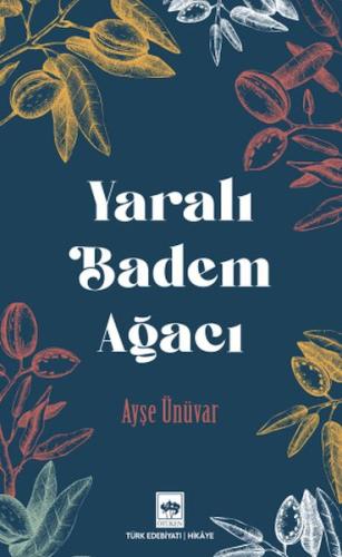 Yaralı Badem Ağacı | Kitap Ambarı