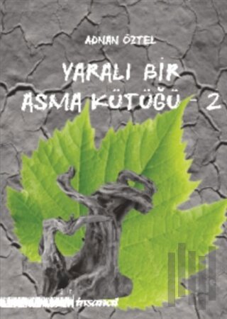 Yaralı Bir Asma Kütüğü - 2 | Kitap Ambarı