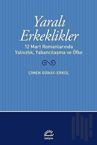 Yaralı Erkeklikler | Kitap Ambarı