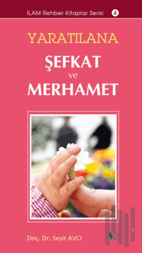 Yaratılana Şefkat ve Merhamet | Kitap Ambarı