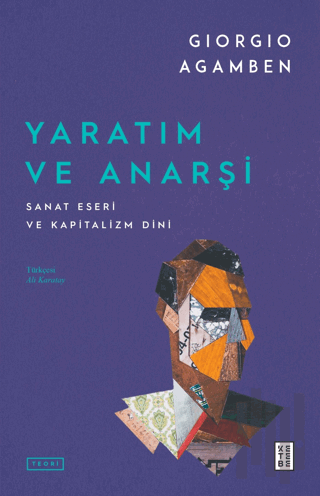 Yaratım ve Anarşi Sanat Eseri ve Kapitalizm Dini | Kitap Ambarı