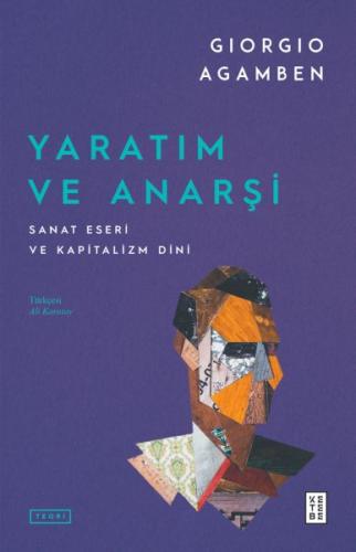 Yaratım ve Anarşi Sanat Eseri ve Kapitalizm Dini | Kitap Ambarı