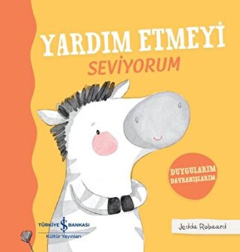 Yardım Etmeyi Seviyorum - Duygularım Davranışlarım (Ciltli) | Kitap Am