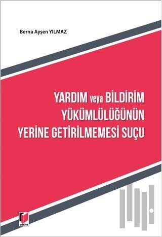 Yardım ve Bildirim Yükümlülüğünün Yerine Getirilmemesi Suçu | Kitap Am