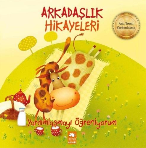 Yardımlaşmayı Öğreniyorum - Arkadaşlık Hikayeleri | Kitap Ambarı