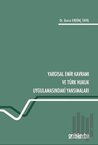 Yargısal Emir Kavramı ve Türk Hukuk Uygulamasındaki Yansımaları | Kita