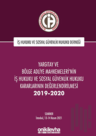 Yargıtay ve Bölge Adliye Mahkemeleri'nin İş Hukuku ve Sosyal Güvenlik 