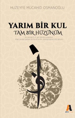 Yarım Bir Kul Tam Bir Hüzünüm | Kitap Ambarı